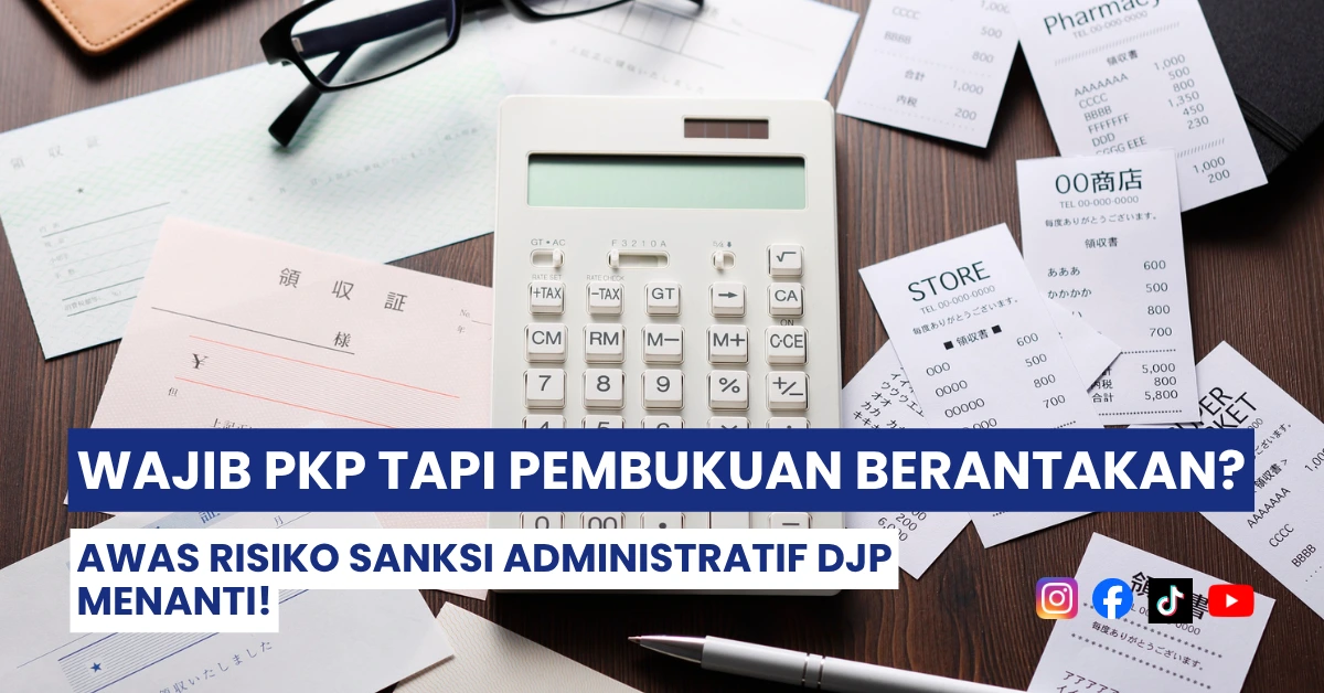 Pengusaha pusing memikirkan syarat daftar PKP dan pembukuan