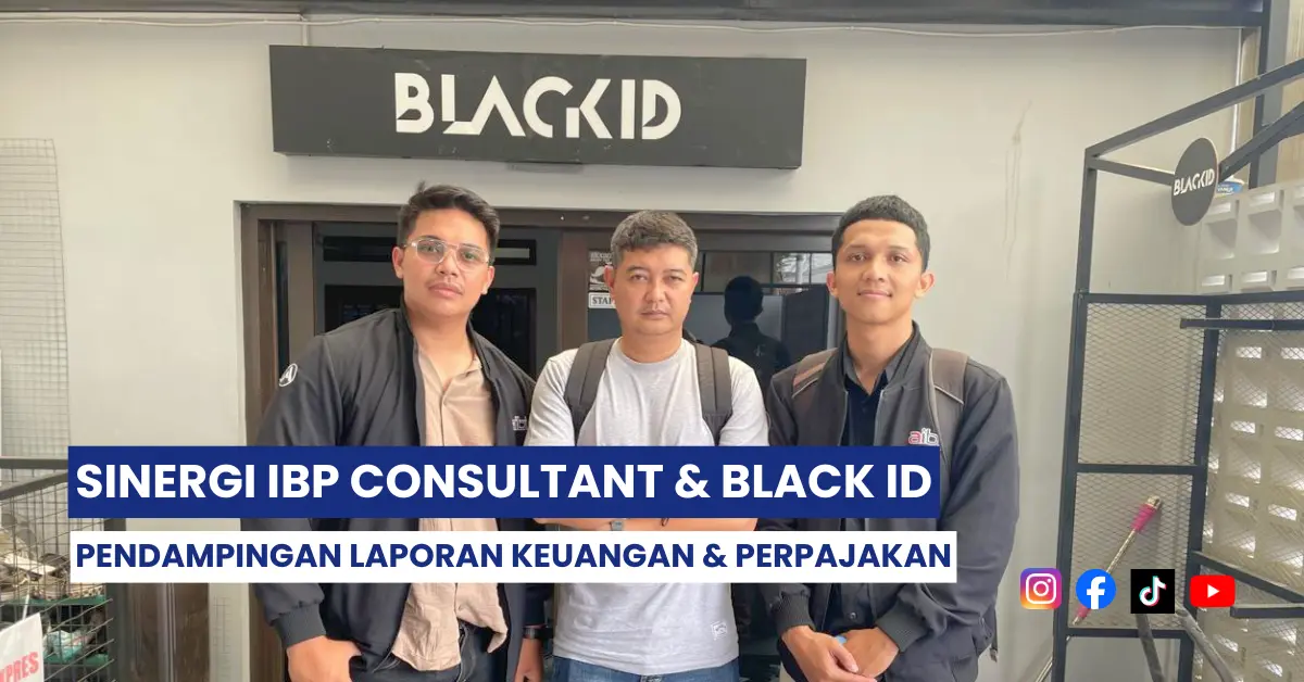 Tim IBP Konsultan bersama BLACK ID dalam pendampingan laporan keuangan dan perpajakan
